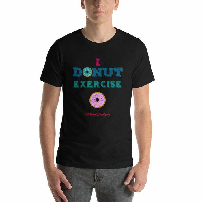 Funny shirt,cute,donut shirt,gift for him,novelty gift for her,workout,mom,National Donut Day I Donut Exercise - Short-Sleeve Unisex T-Shirt - Atomic Bullfrog